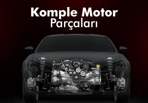 komple motor parçaları